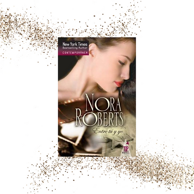NORA ROBERTS - ENTRE TU Y YO.png