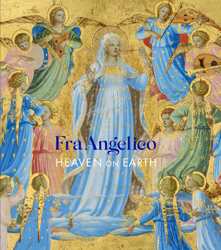 Fra Angelico: Heaven on Earth | paulholberton