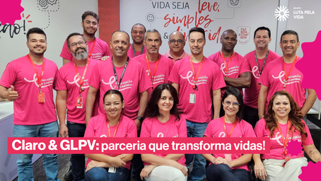 Conectados com a saúde: Claro adere ao Outubro Rosa e apoia o Grupo Luta Pela Vida