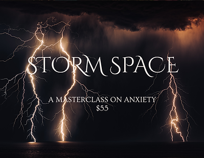 Storm Space - a masterclass on anxiety and working with it in the body