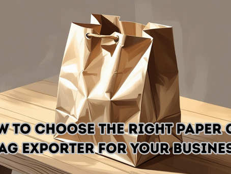 How to Choose the Right Paper Gift Bag Exporter for Your Business