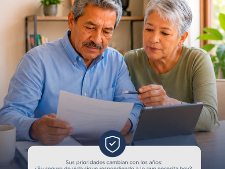 Sus prioridades cambian con los años: ¿Su seguro de vida sigue respondiendo a lo que necesita hoy?