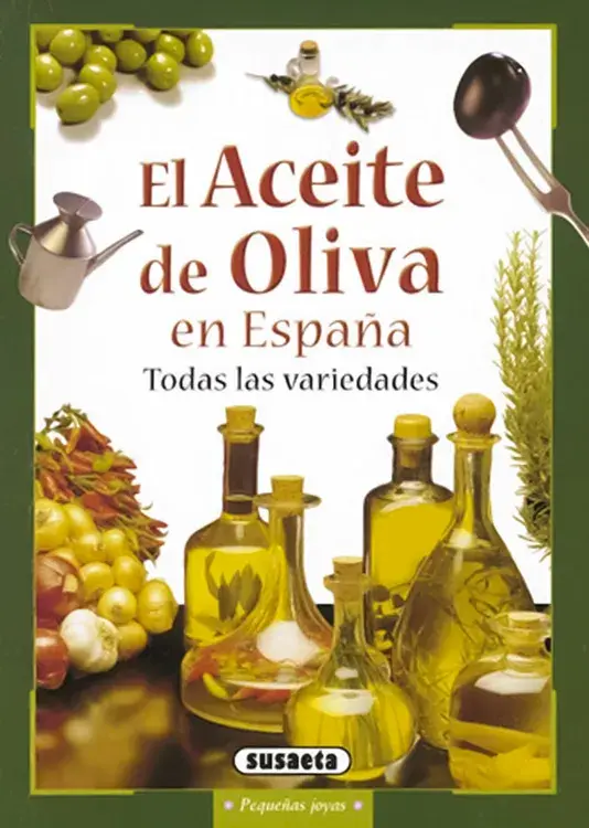 EL ACEITE DE OLIVA EN ESPAÑA. Pequeñas Joyas