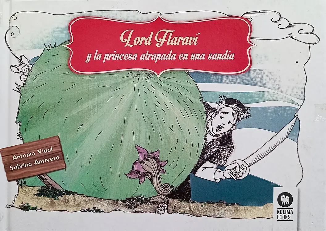 LORD FLARAVÍ Y LA PRINCESA ATRAPADA EN UNA SANDÍA