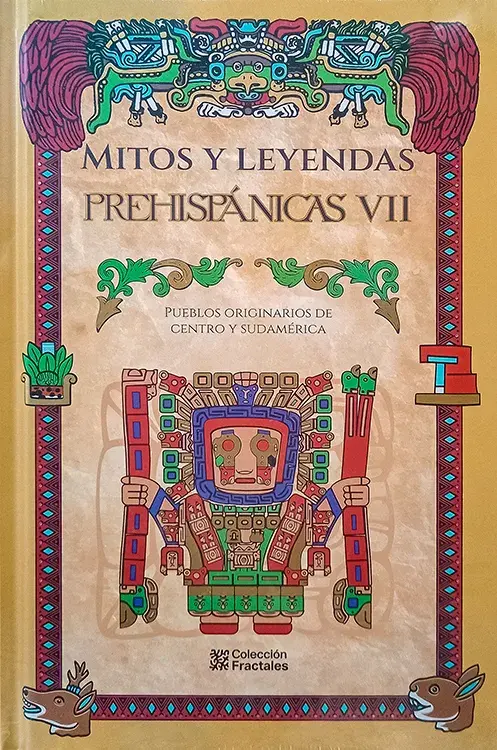 MITOS Y LEYENDAS PREHISPÁNICAS VII