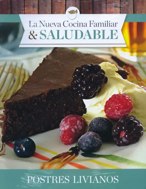 POSTRES LIVIANOS. La nueva cocina familiar y saludable