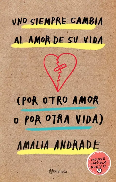 UNO SIEMPRE CAMBIA AL AMOR DE SU VIDA. Incluye capítulo nuevo