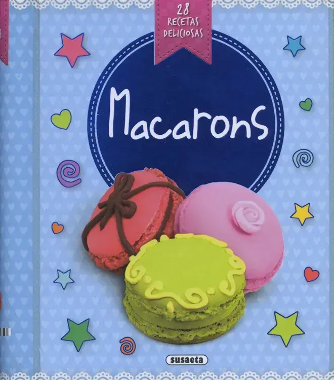 MACARONS. 28 Recetas deliciosas