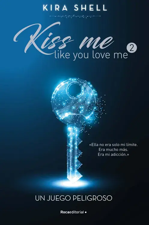 UN JUEGO PELIGROSO. Kiss me like you love me 2