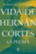 VIDA DE HERNÁN CORTÉS: LA PLUMA. Libro 2