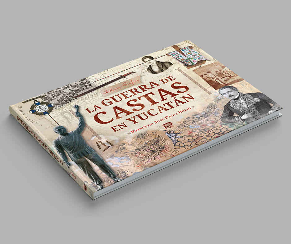 LA GUERRA DE CASTAS EN YUCATÁN. Pasta dura