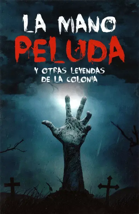 LA MANO PELUDA Y OTRAS LEYENDAS DE LA COLONIA
