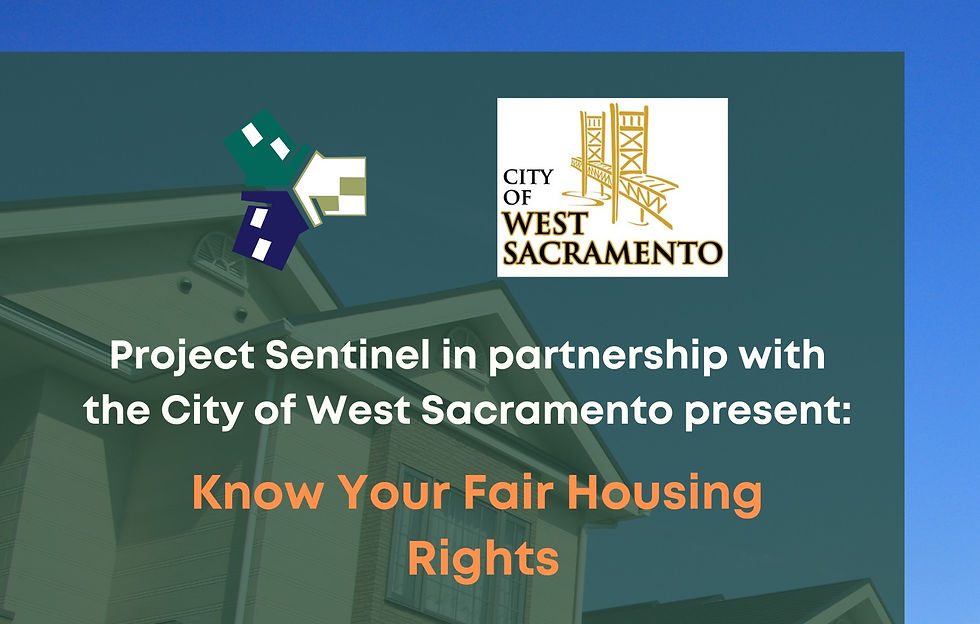 Project Sentinel in Partnership with the City of West Sacramento Present: Know Your Fair Housing Rights