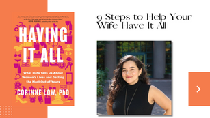 9 Steps to Help Your Wife Have It All