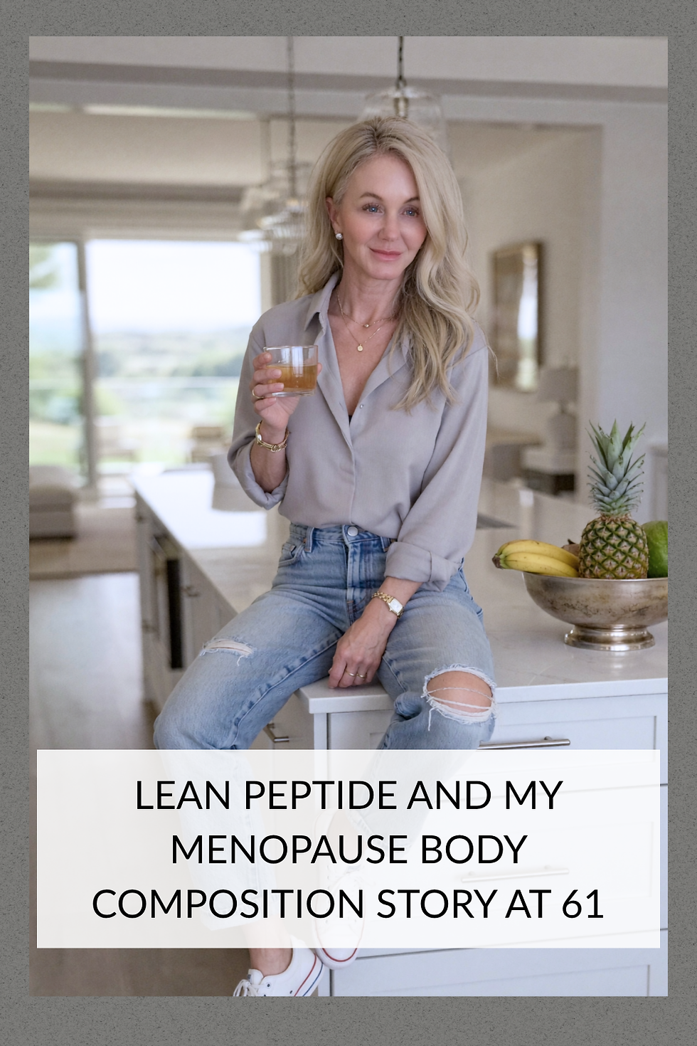 LEAN PEPTIDE AND MY MENOPAUSE BODY COMPOSITION STORY AT 61