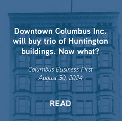 Downtown Columbus Inc. will buy trio of Huntington buildings. Now what?