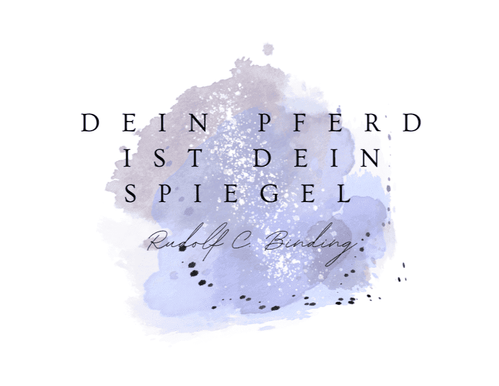 Quote “Your horse is your mirror” – inspiration animal art Tach Kunst