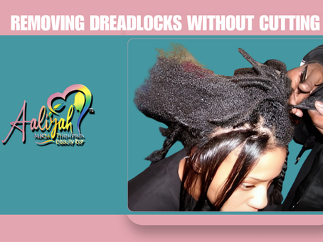 How to Remove Dreadlocks Without Cutting – Step-by-Step Guide from Aaliyah Locs Studio