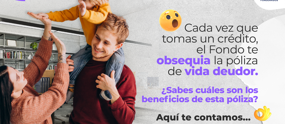 ¿Sabes qué es la Póliza de Vida Deudor?
