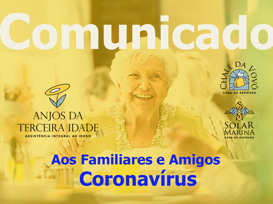 COMUNICADO AOS FAMILIARES E AMIGOS - CORONAVÍRUS (COVID - 19)
