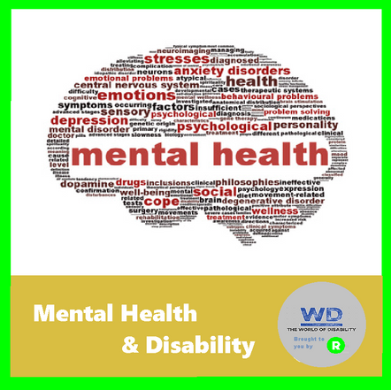 The World of Disability - Mental Health & Disability