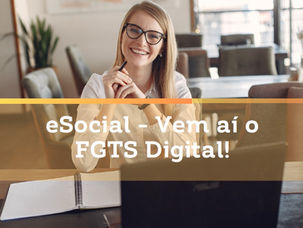 eSocial - Vem aí o FGTS Digital!