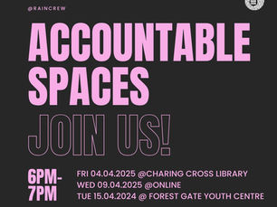 Accountable spaces Instagram promotion featuring the time 6pm-7pm and three dates, 4th April, 9th April and 15th April 2025