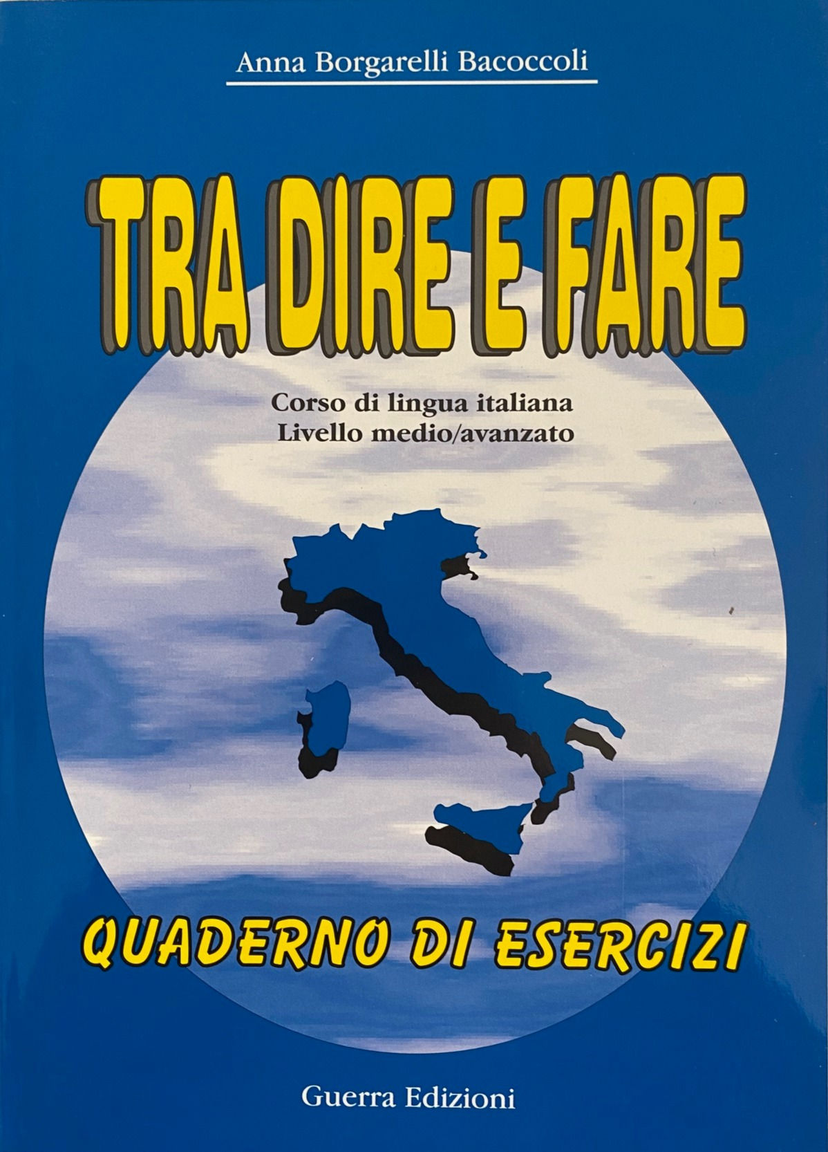 TRA DIRE E FARE - CORSO DI LINGUA - ESERCIZI (978-88-7715-186-5)