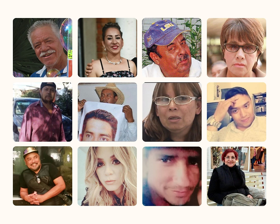 12 hombres y mujeres mexicanos que, al dedicarse a buscar a un familiar desaparecido o pedir justicia, fueron asesinados: Nepomuceno Moreno, Zenaida Pulido, Leopoldo Valenzuela, Sandra Luz Hernández, Nicanor Araiza, Bernardo Carreto, Marisela Escobedo, Javier Barajas, José de Jesús Jiménez, Aranza Ramos, Pablo Miramontes y Miriam Rodríguez.