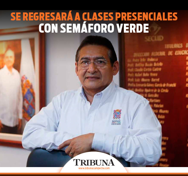 "Se regresará a clases presenciales con semáforo verde": Señaló el secretario de Educación Estatal
