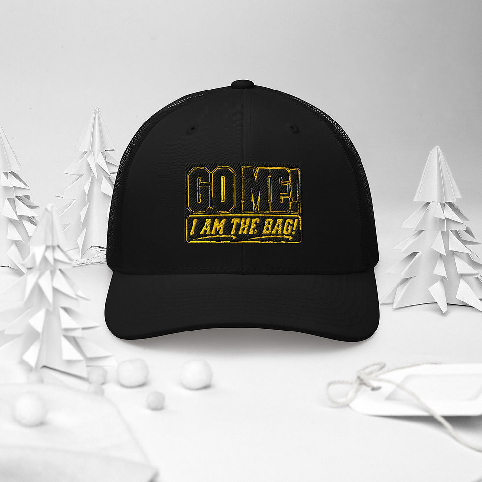 Thumbnail: GO ME! " I AM THE BAG!" Trucker Cap 