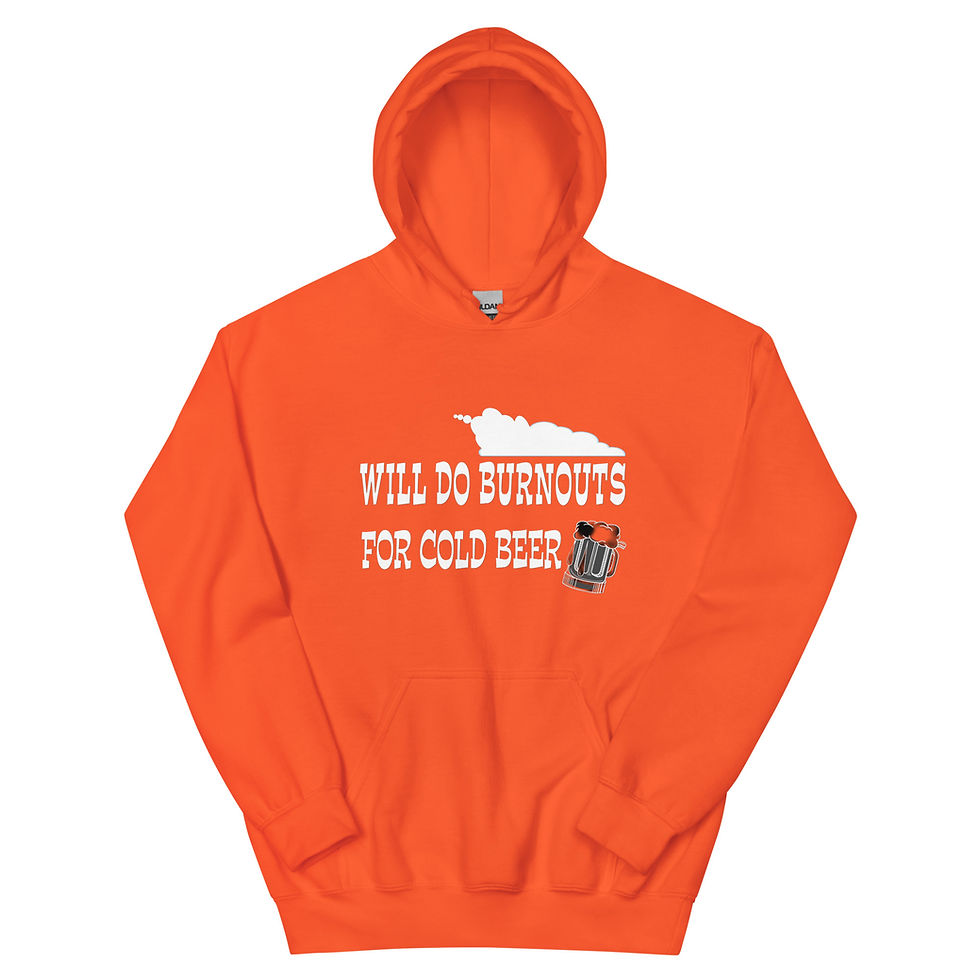 Thumbnail: WILL DO BURNOUTS FOR COLD BEER HOODIE