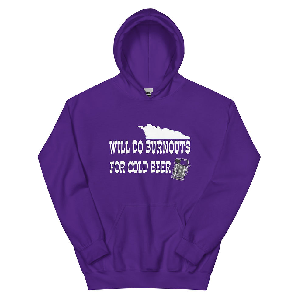 Thumbnail: WILL DO BURNOUTS FOR COLD BEER HOODIE
