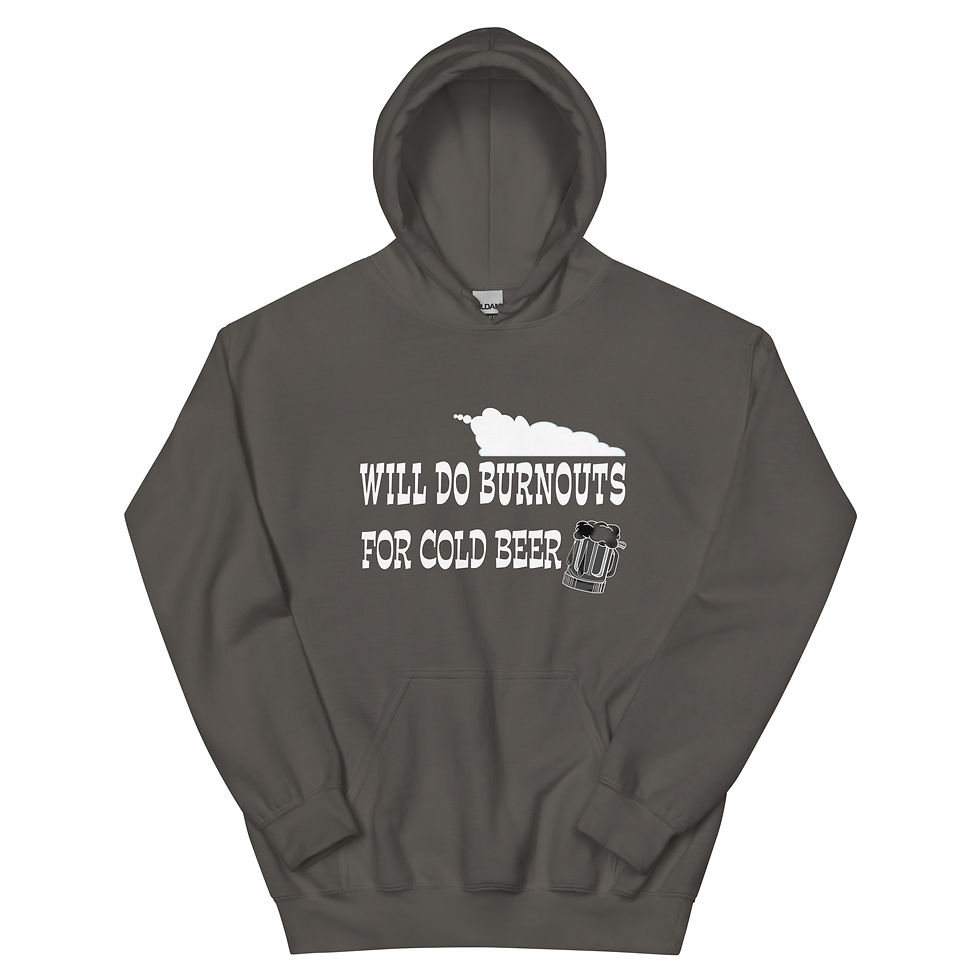Thumbnail: WILL DO BURNOUTS FOR COLD BEER HOODIE