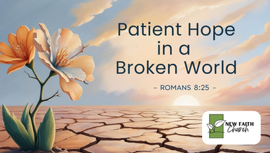 Patient Hope in a Broken World