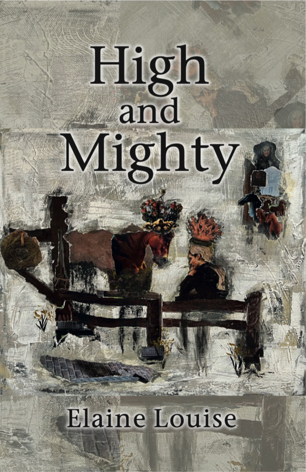 Front cover High and Mighty, Volume 1, by Elaine Louise, autobiography