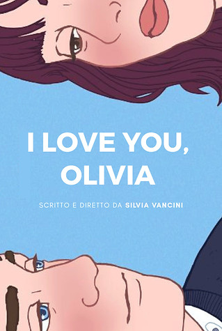 I love you, Olivia - cortometraggio_edit