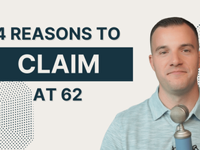 4 Reasons to Take Social Security at 62