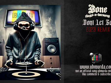 Bone Thugs - Dont Let Go (2023 Remix)