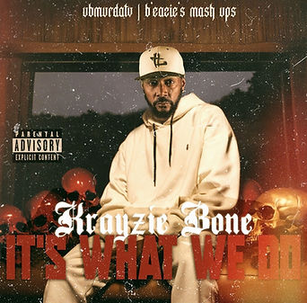UBMurdaTV - B'Eazie's Mash Ups. - Krayzie Bone - It's What We Do (Official Mixtape).jpg