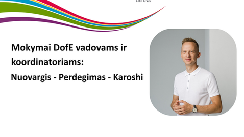 Mokymai DofE vadovams ir koordinatoriams: „Nuovargis-Perdegimas-Karoshi“