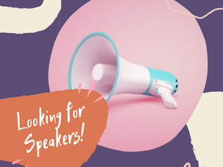 Looking for Speakers!