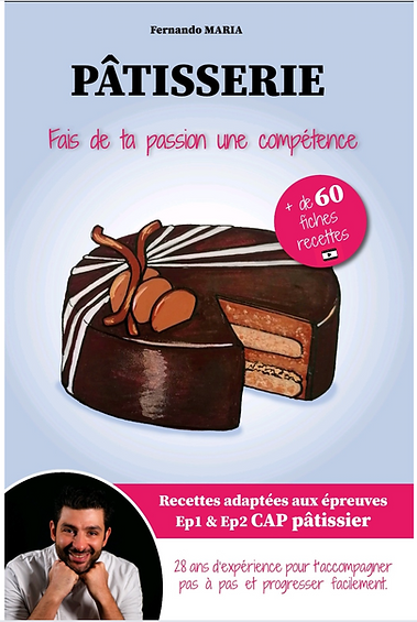 Couverture du livre de pâtisserie "Fais de ta passion une compétence" de Fernando Maria pour le CAP Pâtissier et les recettes pro