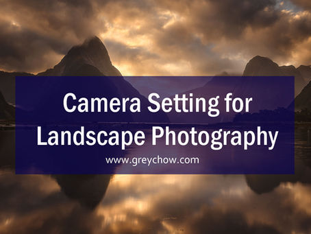 Camera Setting for Landscape Photography