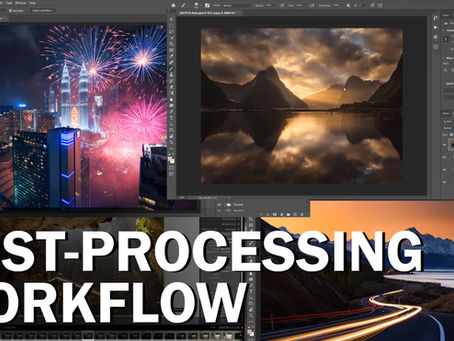 Post-processing Workflow for Landscape Photography