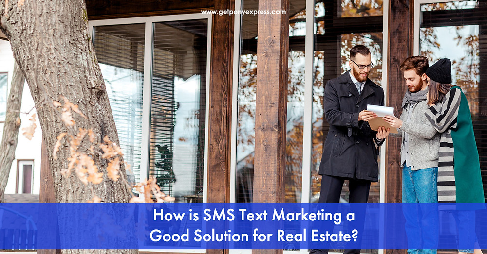 How is SMS text marketing a good solution for real estate?