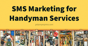 9 Ways to use SMS marketing to promote handyman services