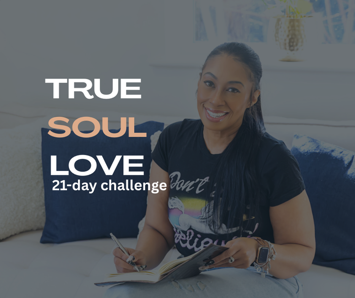 21 DAY TRUE SOUL LOVE CHALLENGE