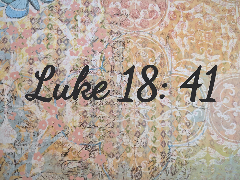 Luke 18:41
