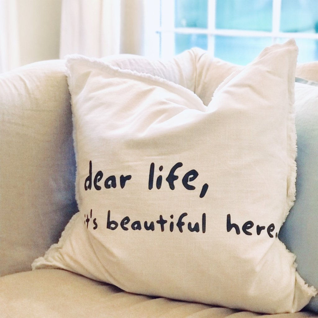 Dear Life Pillow